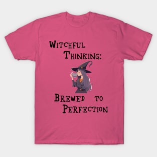 Witchful Thinking Brewed to Perfection T-Shirt